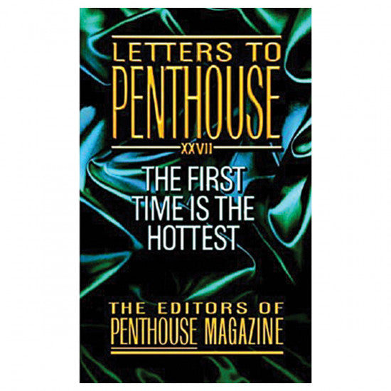 Letters to Penthouse XXVII: The First Time is The Hottest